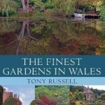 The Finest Gardens in Wales