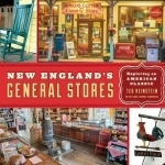 The New England&#039;s General Stores: Exploring an American Classic
