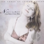 Come Rain or Come Shine -- The Songs of Johnny Mercer by Nancy Lamott