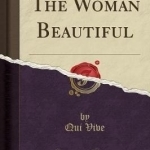 The Woman Beautiful (Classic Reprint)