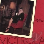 Live As You Like by Victrola