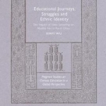 Educational Journeys, Struggles and Ethnic Identity: The Impact of State Schooling on Muslim Hui in Rural China