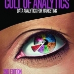 Cult of Analytics: Data Analytics for Marketing
