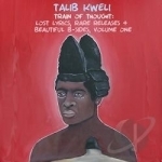 Train of Thought: Lost Lyrics, Rare Releases &amp; Beautiful B - Sides, Vol. 1 by Talib Kweli
