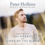 Misty Mountains: Songs Inspired by the Hobbit and Lord of the Rings by Peter Hollens