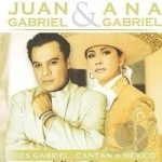 Los Gabriel: Cantan a Mexico by Ana Gabriel / Juan Gabriel