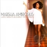 Late Nights &amp; Early Mornings by Marsha Ambrosius