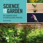 Science and the Garden: The Scientific Basis of Horticultural Practice