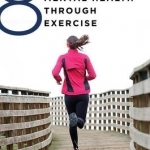 8 Keys to Mental Health Through Exercise