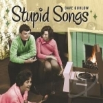 Stupid Songs by Dave Guhlow