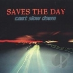 Can&#039;t Slow Down by Saves The Day