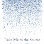 Take Me to the Source: In Search of Water