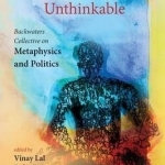 India and the Unthinkable: Backwaters Collective on Metaphysics and Politics