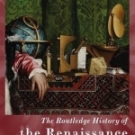 The Routledge History of the Renaissance