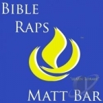 Bible Raps by Matt Bar