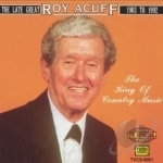 King of Country Music by Roy Acuff