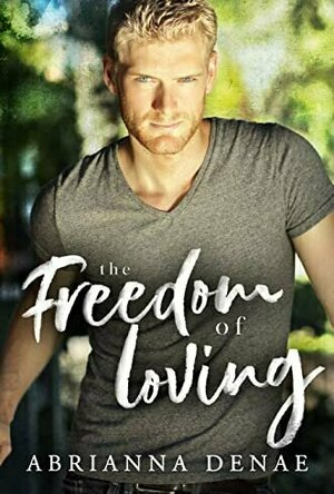 The Freedom of Loving (Matters of the Heart #3)