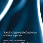 Socially Responsible Capitalism and Management