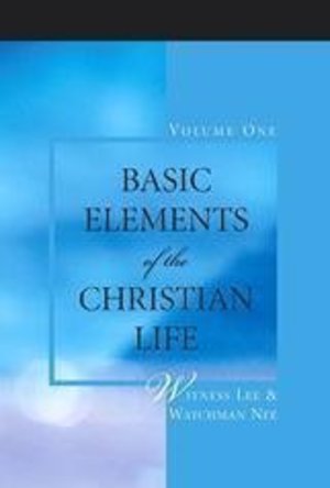 Basic Elements of the Christian Life (Volume One)