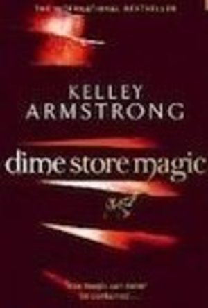 Dime Store Magic (Women of the Otherworld, #3)