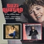 If You Knew Suzi/Suzi...And Other Four Letter Words by Suzi Quatro