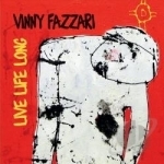 Live Life Long by Vinny Fazzari