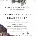 Unconventional Leadership: What Henry Ford and Detroit Taught Me About Reinvention and Diversity