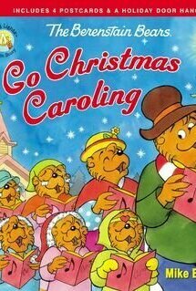 The Berenstain Bears Go Christmas Caroling