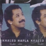 Hafla by Khaled / Cheb Khaled