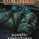 Pathfinder Campaign Setting: Aquatic Adventures