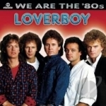 We Are the &#039;80s by Loverboy