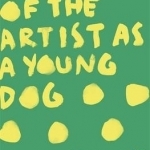 Portrait of the Artist as a Young Dog