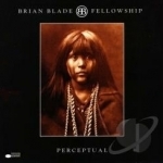 Perceptual by Brian Blade / Brian Blade &amp; the Fellowship Band