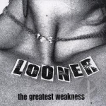 Greatest Weakness by LOONER