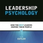 Leadership Psychology: How the Best Leaders Inspire Their People