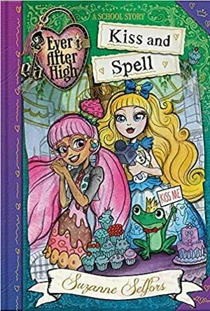 Kiss and Spell (Ever After High: A School Story, #2)