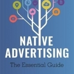 Native Advertising: The Essential Guide