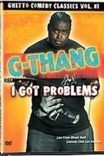 G-Thang - I Got Problems (2006)