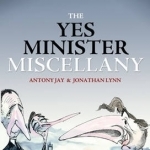 The Yes Minister Miscellany