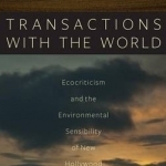 Transactions with the World: Ecocriticism and the Environmental Sensibility of New Hollywood