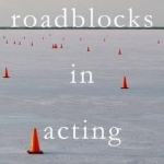 Roadblocks in Acting