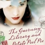 The Guernsey Literary and Potato Peel Pie Society