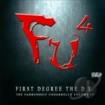 FU4: The Fahrenheit Underbelly, Vol. IV by First Degree The DE