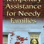 Temporary Assistance for Needy Families: Promising Employment Approaches &amp; Program Provisions