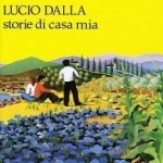 Storie Di Casa Mia by Lucio Dalla