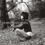 Dreaming Through the Noise by Vienna Teng