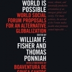 Another World is Possible: World Social Forum Proposals for an Alternative Globalization