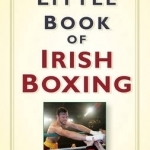 Little Book of Irish Boxing