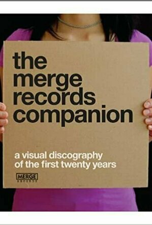 The Merge Records Companion: A Visual Discography of the First Twenty Years