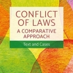 Conflict of Laws: A Comparative Approach: Text and Cases